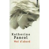 Moi D'Abord door Katherine Pancol