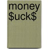 Money $Uck$ door John McCurdy