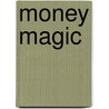 Money Magic by U.D. Frater