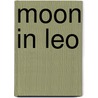 Moon In Leo by Kathleen Herbert