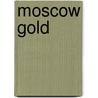 Moscow Gold door Tariq Ali