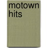 Motown Hits door Hal Leonard Publishing Corporation