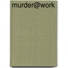Murder@work door Yvonne Eve Walus