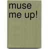 Muse Me Up! door Soul Lyrikal