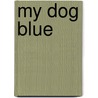 My Dog Blue door Tammy Raden