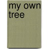 My Own Tree door Shirlee Hall