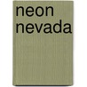 Neon Nevada door Sheila Swan