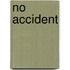 No Accident