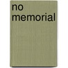 No Memorial by Anthony Babington