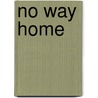 No Way Home by Richard Boswell