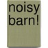 Noisy Barn!