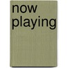 Now Playing by Ronald Koertge