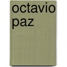 Octavio Paz door Ilan Stavans