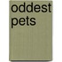 Oddest Pets