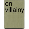 On Villainy door Peter Millett