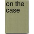 On the Case