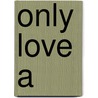 Only Love A door Erich Segal