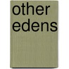 Other Edens by Unknown