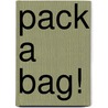 Pack a Bag! door Suzanne I. Barchers