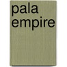 Pala Empire door Frederic P. Miller