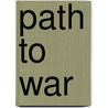 Path To War by Sazu Whyte