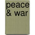 Peace & War