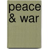 Peace & War by Aron