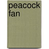 Peacock Fan by Pam Scheunemann