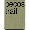 Pecos Trail door Mace Edwards