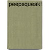 Peepsqueak! by Leslie Ann Clark