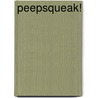 Peepsqueak! door Leslie Ann Clark