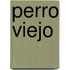 Perro Viejo