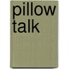 Pillow Talk by Rebecca King