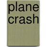 Plane Crash by Nicola Barber