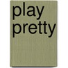 Play Pretty door Patricia Tomberlin-Hightower