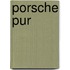 Porsche pur