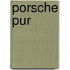 Porsche pur by Karl Ludvigsen