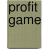 Profit Game door Gary R. Kravitz