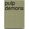 Pulp Demons door John A. Lent