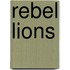 Rebel Lions