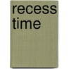 Recess Time by Lisa Greathouse