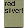 Red Silver! door Charlie Potts