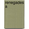 Renegades A by Hutson Shaun