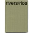 Rivers/Rios