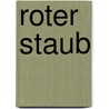 Roter Staub door Gillian Slovo