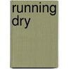 Running Dry door M. Christian