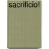 Sacrificio!