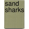 Sand Sharks door John F. Prevost