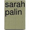 Sarah Palin door Susan Sherwood Parr