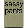 Sassy Pants door Carol Brown